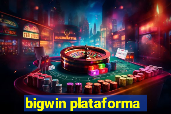 bigwin plataforma